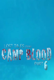 Lost Tales from Camp Blood - Part 6