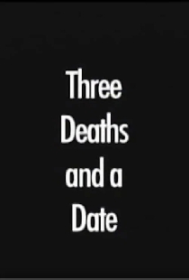 Three Deaths and a Date