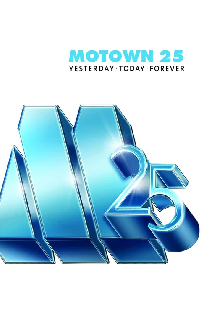 Motown 25: Yesterday, Today, Forever