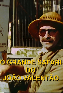 O Grande Safari do João Valentão
