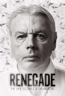 Renegade: The Life Story of David Icke