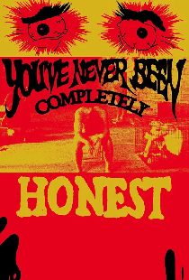You've Never Been Completely Honest