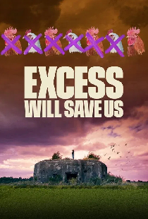 Excess Will Save Us