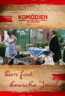 Der Komödienstadel - Der fast keusche Josef