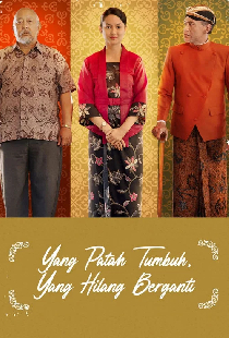 Yang Patah Tumbuh, Yang Hilang Berganti