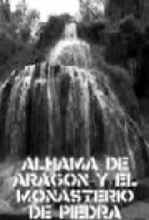 Alhama de Aragón y el Monasterio de Piedra