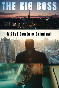 The Big Boss: A 21st Century Criminal