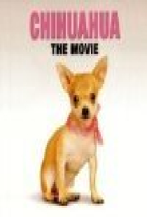 Chihuahua: The Movie