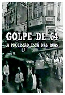 Golpe de 64: a Procissão Está nas Ruas