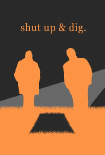 Shut Up & Dig