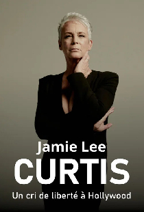 Jamie Lee Curtis, un cri de liberté à Hollywood