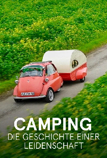 Camping - Die Geschichte einer Leidenschaft