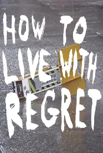 How to Live with Regret