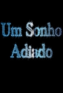 Um Sonho Adiado