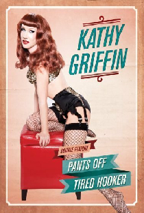 Kathy Griffin: Tired Hooker