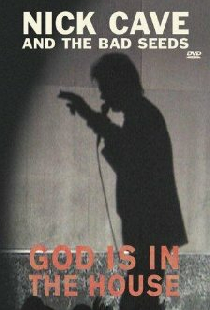Nick Cave & the Bad Seeds: God Is in the House