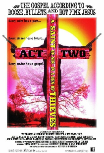 The Gospel According to Booze, Bullets, & Hot Pink Jesus, Act II: A Saint of Sin in a Den of Thieves