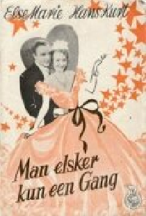 Man elsker kun een gang