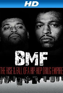 BMF: The Rise and Fall of a Hip-Hop Drug Empire