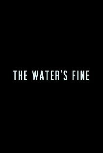The Water's Fine
