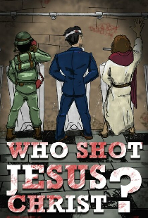 Who Shot Jesus Christ?
