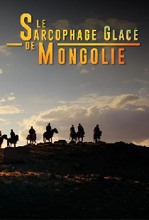 Le sarcophage glacé de Mongolie