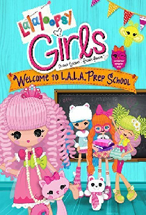 Lalaloopsy Girls: Welcome to L.A.L.A. Prep School
