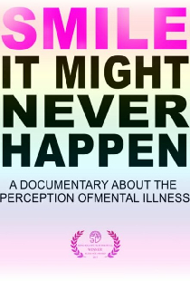 SMILE: A Short Documentary About the Perception of Mental Illness