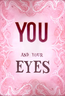 You and Your Eyes