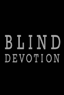 Blind Devotion