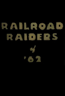 Railroad Raiders of '62