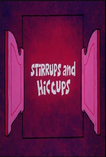 Stirrups and Hiccups