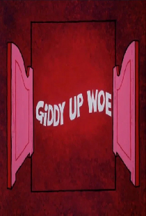 Giddy Up Woe