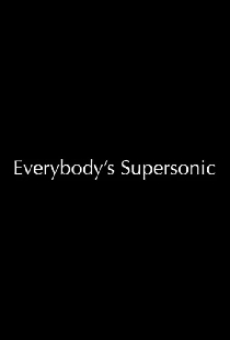 Everybody's Supersonic