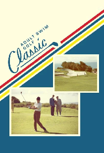 The Adult Swim Golf Classic