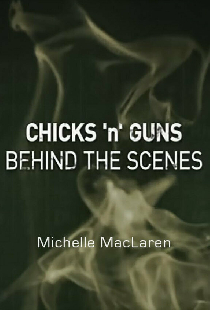 Chicks 'N' Guns: Behind the Scenes